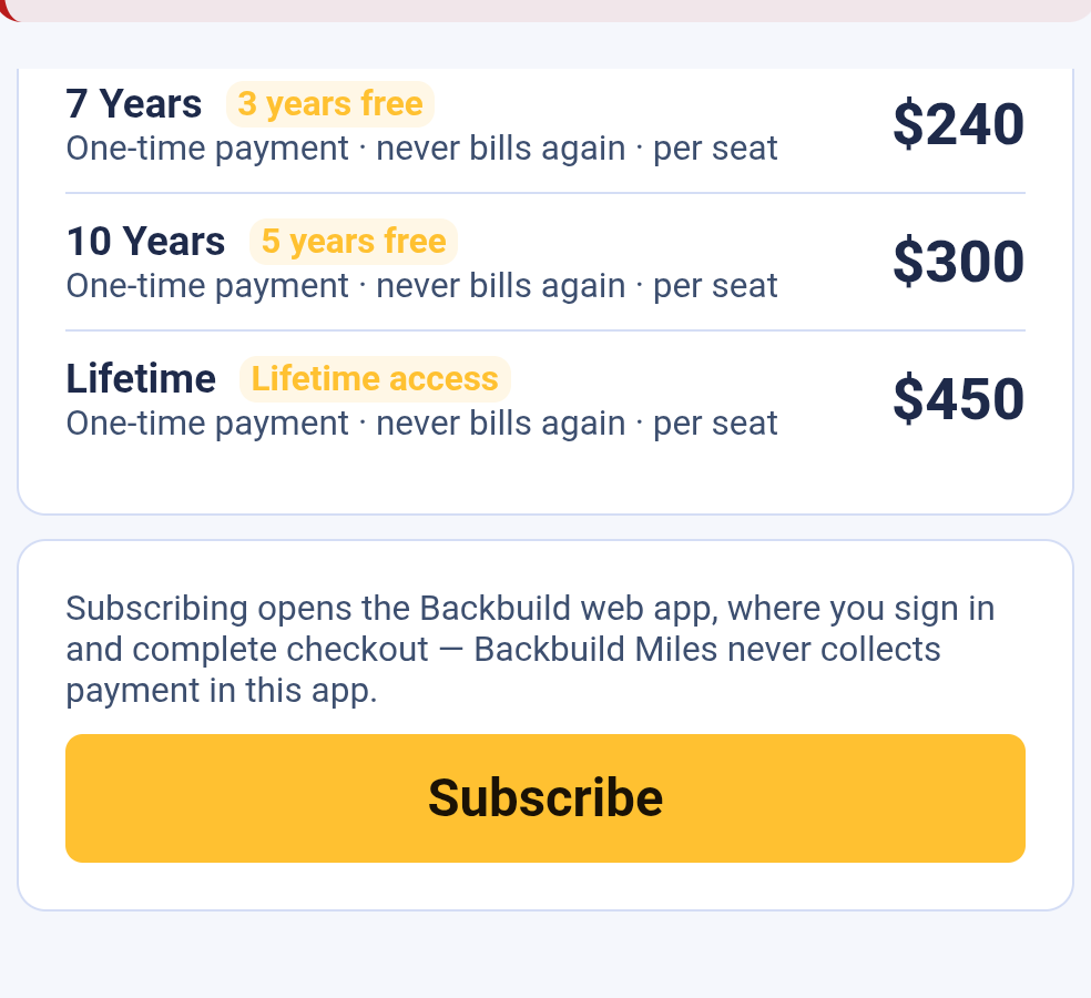 The lower part of the Backbuild Miles subscription screen, showing the seven, ten year and lifetime terms, a note that reads Subscribing opens the Backbuild web app where you sign in and complete checkout, and a full width Subscribe button.